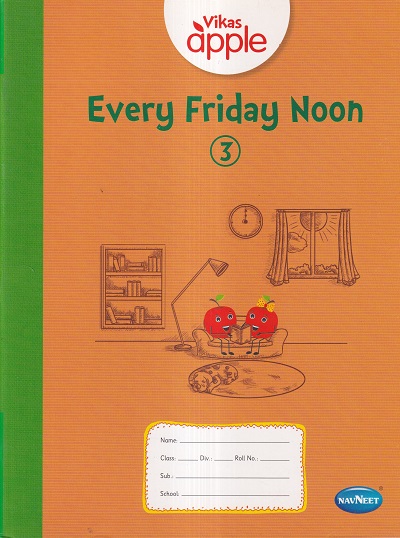 VIKAS APPLE EVERY FRIDAY NOON 3 | Navneet Education Ltd