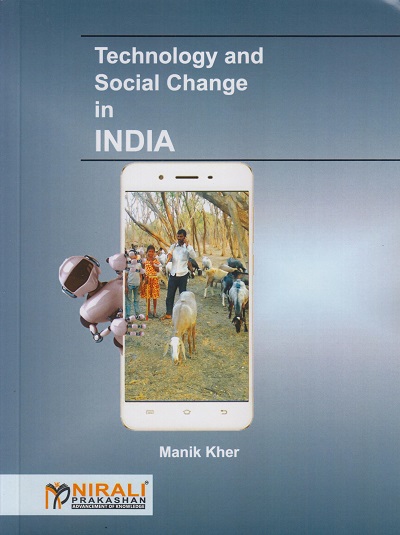 TECHNOLOGY AND SOCIAL CHANGE IN INDIA | Manik Kher | Nirali Prakashan