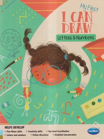 MY FIRST I CAN DRAW (LETTERS & NUMBERS) | नवनीत एज्युकेशन (इंडिया) लि (Navneet Education India Ltd)