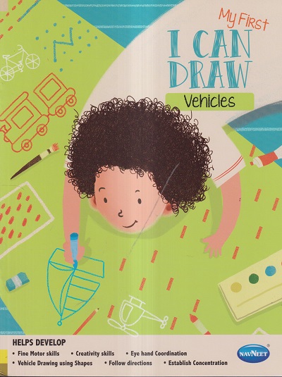 MY FIRST I CAN DRAW (VEHICLES) | नवनीत एज्युकेशन (इंडिया) लि (Navneet Education India Ltd)