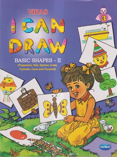VIKAS I CAN DRAW (BASIC SHAPES - II) - 3 | नवनीत एज्युकेशन (इंडिया) लि (Navneet Education India Ltd)