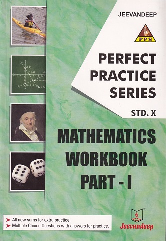 PERFECT PRACTICE SERIES MATHEMATICS WORKBOOK PART- I Std- 10 | Jeevandeep