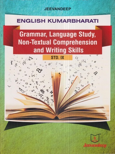 ENGLISH KUMARBHARATI GRAMMAR, LANGUAGE STUDY, NON-TEXTUAL COMPREHENSION AND WRITING SKILLS Std- 9 | Jeevandeep