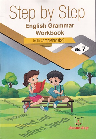 STEP BY STEP ENGLISH GRAMMAR WORKBOOK (WITH COMPREHENSION) Std- 7 | Jeevandeep