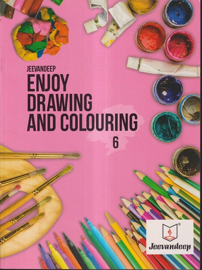 ENJOY DRAWING AND COLOURING Std. 6 | Jeevandeep