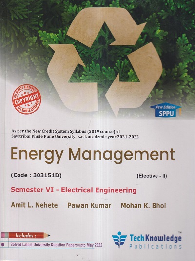 ENERGY MANAGEMENT (ELECTRICAL ENGINEERING SEM 6) SPPU | AMIT L. NEHETE, PAWAN KUMAR, MOHAN K. BHOI | TECHKNOWLEDGE PUBLICATIONS