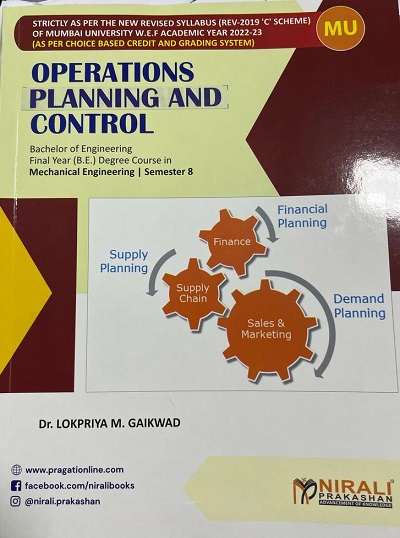 OPERATIONS PLANNING AND CONTROL - For Final Year Degree Course in Mechanical Engineering - Semester 8 - As Per Syllabus of University of Mumbai