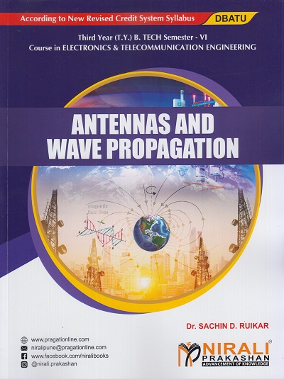 ANTENNAS AND WAVE PROPAGATION (Third Year (T.Y.) B. Tech Course In Electronics And Telecommunication Engineering Semester – 6 DBATU)