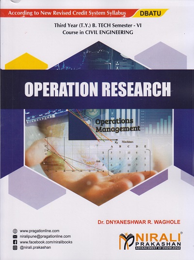 OPERATION RESEARCH (Third Year (T.Y.) B. Tech Course In Civil Engineering Semester – 6 DBATU)