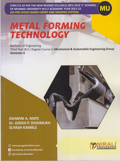 METAL FORMING TECHNOLOGY (Third Year (B.E.) Degree in Mechanical & Automobile Engineering - Semester 6 [MU])