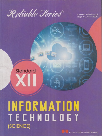 Reliable Series INFORMATION TECHNOLOGY (SCIENCE) Std. 12th | Reliable Publications