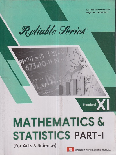 Reliable Series MATHEMATICS & STATISTICS PART- I (ARTS & SCIENCE) Std. 11th | Reliable Publications