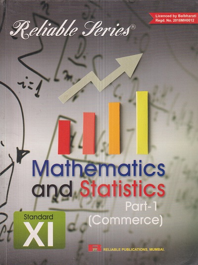 Reliable Series MATHEMATICS AND STATISTICS PART- 1 (COMMERCE) Std. 11th | Reliable Publications