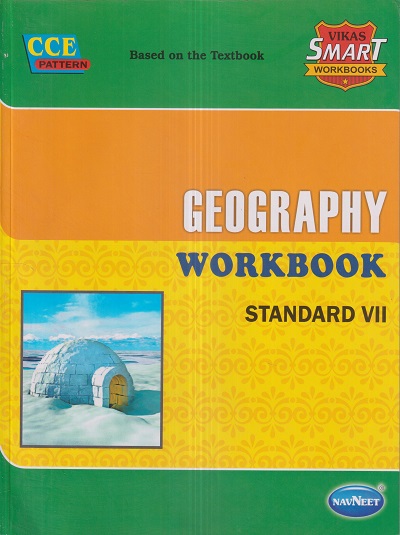GEOGRAPHY WORKBOOK Std. VII/Std. 7 | नवनीत एज्युकेशन (इंडिया) लि (Navneet Education India Ltd)