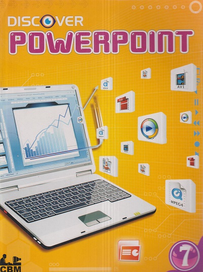 DISCOVER POWERPOINT 7 | CBM Publications