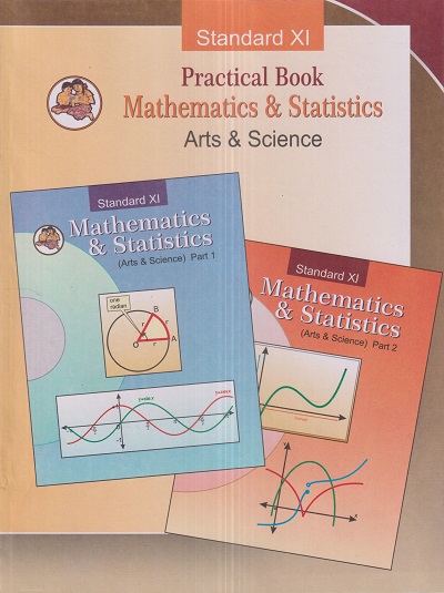 PRACTICAL BOOK MATHEMATICS & STATISTICS (Arts & Science) Std. XI/Std. 11 | Maharashtra State Board