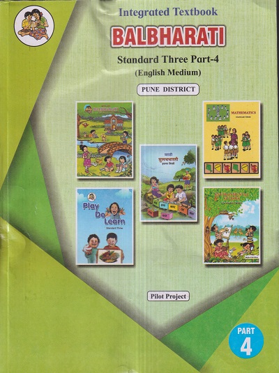 INTEGRATED TEXTBOOK BALBHARATI Std. THREE / Std. 3 (English Medium) (Pilot Project) (All District) Part- 4 | Maharashtra State Board