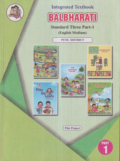 INTEGRATED TEXTBOOK BALBHARATI Std. THREE / Std. 3 (English Medium) (Pilot Project) (Pune District) Part- 1 | Maharashtra State Board