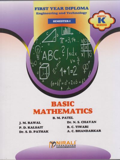 BASIC MATHEMATICS (First Year Diploma Engineering Course 311302 – Semester 1 - As Per MSBTE's ‘K’ Scheme Syllabus)