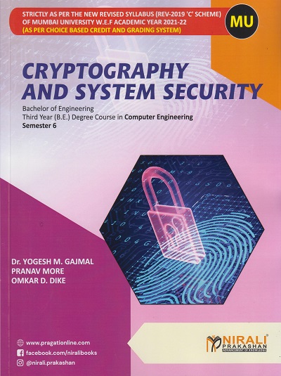 CRYPTOGRAPHY AND SYSTEM SECURITY (For Third Year Degree Course in Computer Science Engineering - Semester 6 - As Per C Scheme Syllabus of Mumbai University (MU))