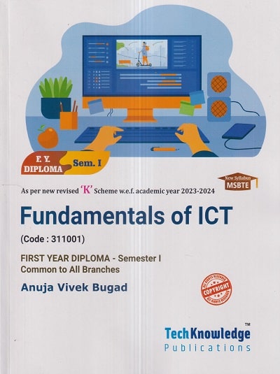 FUNDAMENTALS OF ICT (FE Diploma Sem-I) MSBTE (K Scheme) | ANUJA VIVEK BUGAD | TechKnowledge Publications