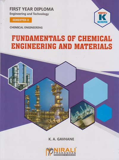 FUNDAMENTALS OF CHEMICAL ENGINEERING AND MATERIALS 312341 (MSBTE K Scheme – Semester 2 – First Year Diploma Course In Chemical Engineering)