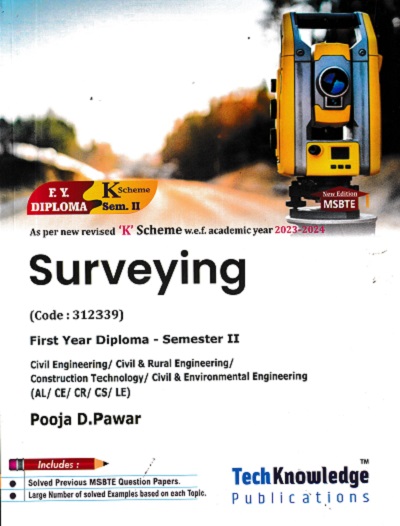 Surveying for (Civil/Civil & Rural/ Contruction/ Civil & Environment/AL/ CE/ CR/ CS/ LE) | MSBTE K Scheme | Pooja D. Pawar | TechKnowledge Publications