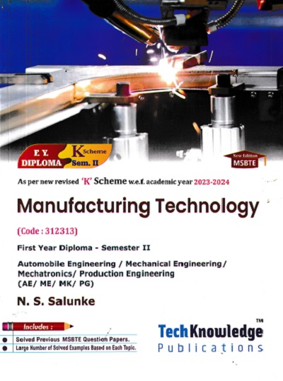 Manufacturing Technology for (AE/ME/MK/PG)- MSBTE K Scheme | N. S. Salunke |TechKnowledge Publications