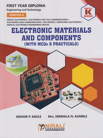 ELECTRONIC MATERIALS AND COMPONENTS 312316 - With MCQs and Practicals (MSBTE's K Scheme - Semester 2 - First Year Diploma)