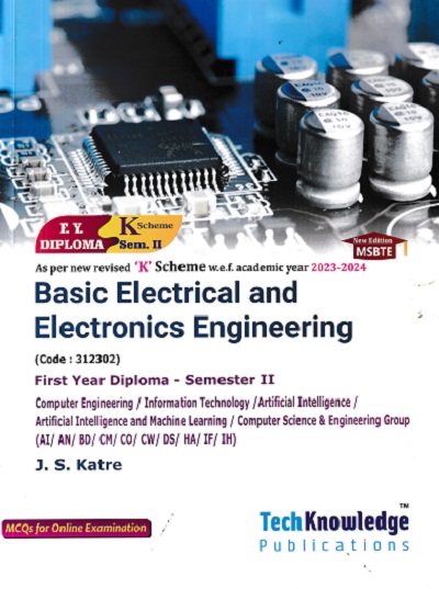 Basic Electrical and Electronics Engineering - K Scheme - Semester 2 - For Computer Engineering / Information Technology/Artificial Intelligence / Artificial Intelligence and Machine Learning / Computer Science &amp; Engineering Group | J. S. Katre |