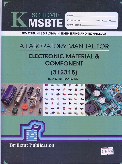 A Laboratory Manual For ELECTRONIC MATERIAL & COMPONENT (FE Diploma Sem-II) MSBTE (K Scheme) | Y. N. DIGHE , K. S. TAMBE | Brilliant Publications