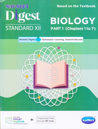 BIOLOGY DIGEST STD XII PART 1 (CHAPTER 1 TO 7) | NAVNEET