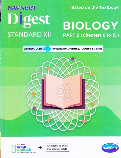 BIOLOGY DIGEST STD XII PART 2 (CHAPTER 8 TO 15) | NAVNEET