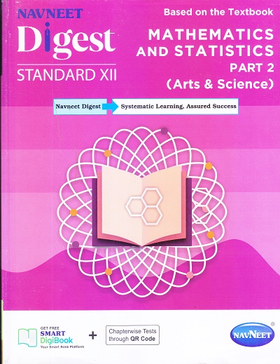 MATHEMATICS AND STATISTICS DIGEST STD XII PART 2 (ARTS & SCIENCE) | NAVNEET