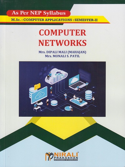 COMPUTER NETWORKS (MSc Computer Applications - Semester 2) | Dipali Mali (Mahajan), Monali S. Patil | Nirali Prakashan