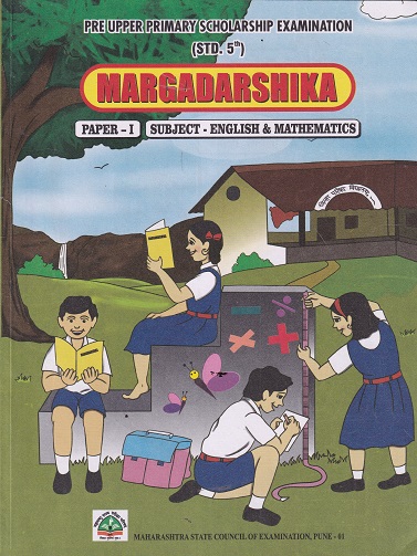 PRE PRIMARY SCHOLARSHIP EXAMINATION STD 5TH MARGADARSHIKA PAPER I SUBJECT ENGLISH & MATHEMATICS | MAHARASHTRA STATE BOARD
