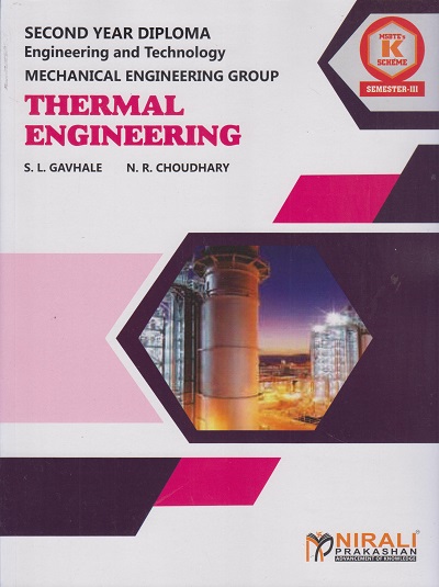 THERMAL ENGINEERING (313310) - For MSBTE K Scheme – Semester 3 – Second Year Diploma Course In Mechanical Engineering | S. L. Gavhale, N. R. Choudhary | Nirali Prakashan
