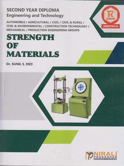 STRENGTH OF MATERIALS - For MSBTE K Scheme – Semester 3 – Second Year Diploma Course In Automobile, Civil, Mechanical and Production Engineering Branches | Dr. Sunil Deo | Nirali Prakashan