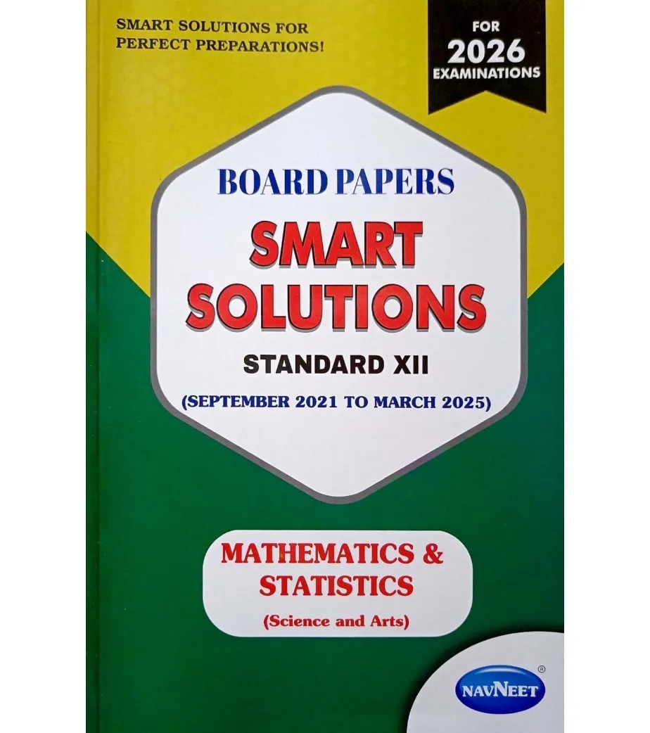 BOARD PAPERS SMART SOLUTIONS STD 12TH SEPTEMBER 2021 TO MARCH 2025 MATHEMATICS &amp; STATISTICS | NAVNEET