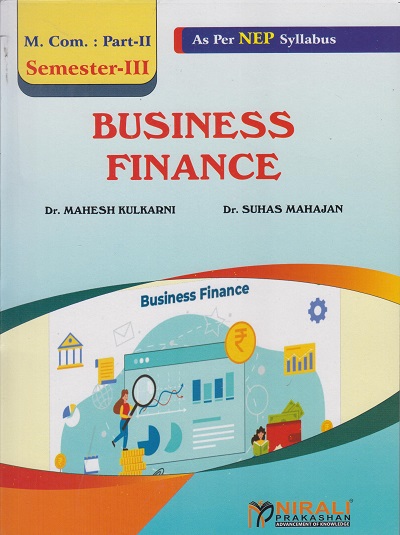 BUSINESS FINANCE For MCom Part 2 Semester 3 | Dr Mahesh Kulkarni, Dr Suhas Mahajan | Nirali Prakashan