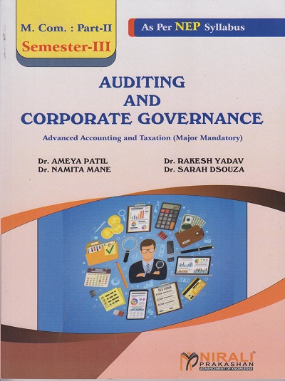 AUDITING AND CORPORATE GOVERNANCE: Advanced Accounting and Taxation (Major Mandatory) For MCom Part 2 Semester 3 | Dr Ameya Patil | Nirali Prakashan