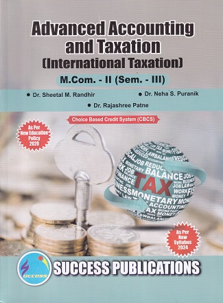 ADVANCED ACCOUNTING AND TAXATION INTERNATIONAL TAXATION - SY MCom - Semester 3 | SHEETAL M RANDHIR | SUCCESS