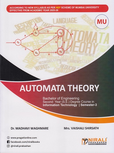AUTOMATA THEORY for MU Second Year (SE) Information Technology Semester 3 | Dr. Madhavi Waghmare, Mrs. Vaishali Shirsath | Nirali Prakashan