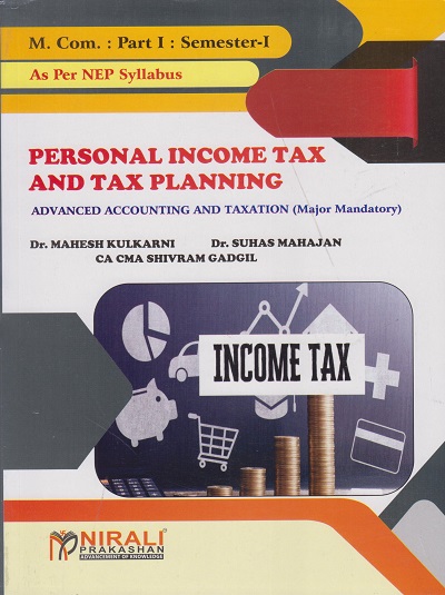 PERSONAL INCOME TAX AND TAX PLANNING (Advanced Accounting And Taxation) (Course Code 60103) for M.Com. Part 1 Semester 1