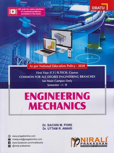 ENGINEERING MECHANICS for Semester 1 & 2 First Year (F.Y.) B.Tech. Course In Engineering Common For All Degree Engineering Branches (DBATU)