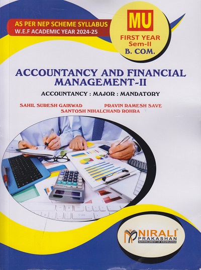 ACCOUNTANCY AND FINANCIAL MANAGEMENT 2 For First Year BCom (MU) Semester 2 As Per NEP Syllabus (Major Mandatory) | Gaikwad, Save, Rohra | Nirali Prakashan