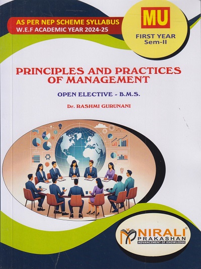PRINCIPLES AND PRACTICES OF MANAGEMENT for MU First Year Semester 2 (Open Elective - BMS) | Gurunani | Nirali Prakashan