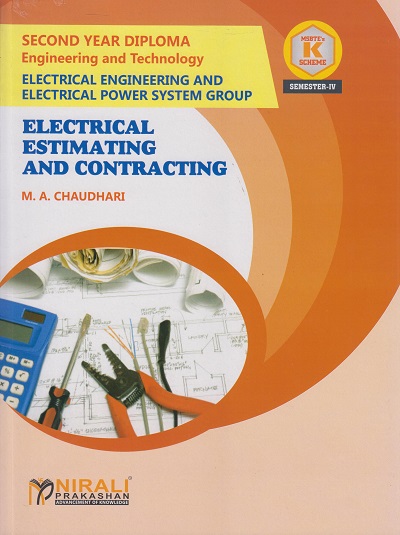 ELECTRICAL ESTIMATING AND CONTRACTING (Course Code: 314325) for Semester 4 MSBTE's ?K? Scheme Second Year Diploma in Electrical Engineering / Electrical Power System