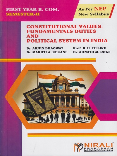 A Text Book of CONSTITUTIONAL VALUES, FUNDAMENTAL DUTIES AND POLITICAL SYSTEM IN INDIA Value Education Course (VEC) : 2 Credits for FYBCom Semester 2