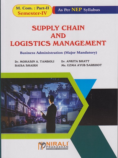 SUPPLY CHAIN AND LOGISTICS MANAGEMENT for MCom Part 2 : Semester 4 Business Administration (Major Mandatory)